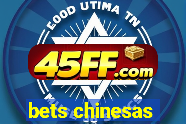 bets chinesas
